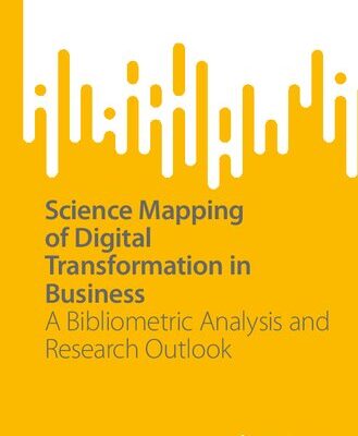 خرید و دانلود نسخه کامل کتاب Science Mapping of Digital Transformation in Business: A Bibliometric Analysis and Research Outlook