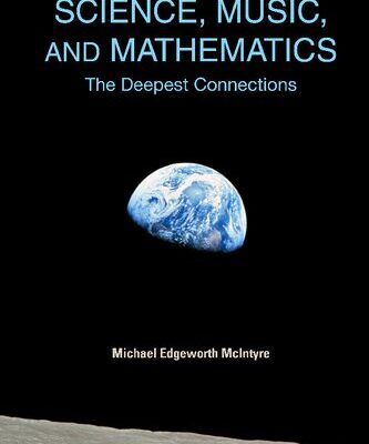 خرید و دانلود نسخه کامل کتاب Science, Music, And Mathematics: The Deepest Connections
