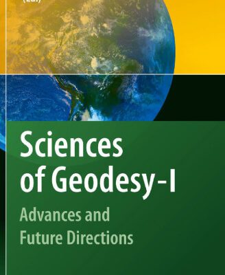 خرید و دانلود نسخه کامل کتاب Sciences of Geodesy – I: Advances and Future Directions