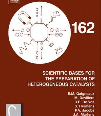 خرید و دانلود نسخه کامل کتاب Scientific Bases for the Preparation of Heterogeneous Catalysts: Proceedings of the 9th International Symposium Louvain-la-Neuve, Belgium, September 10-14, 2006
