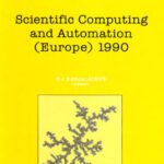 خرید و دانلود نسخه کامل کتاب Scientific computing and automation (Europe) 1990: proceedings of the Scientific Computing and Automation (Europe) Conference, 12-15 June 1990, Maastricht, the Netherlands