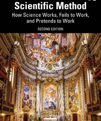 خرید و دانلود نسخه کامل کتاب Scientific Method: How Science Works, Fails To Work, And Pretends To Work