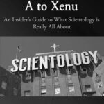 خرید و دانلود نسخه کامل کتاب Scientology: A to Xenu: An Insider’s Guide to What Scientology is All About