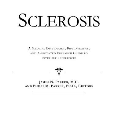 خرید و دانلود نسخه کامل کتاب Sclerosis – A Medical Dictionary, Bibliography, and Annotated Research Guide to Internet References