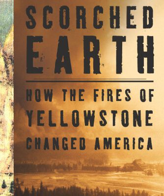 خرید و دانلود نسخه کامل کتاب Scorched Earth: How the Fires of Yellowstone Changed America