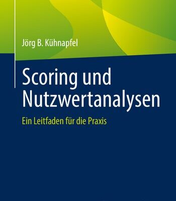 خرید و دانلود نسخه کامل کتاب Scoring und Nutzwertanalysen : Ein Leitfaden für die Praxis