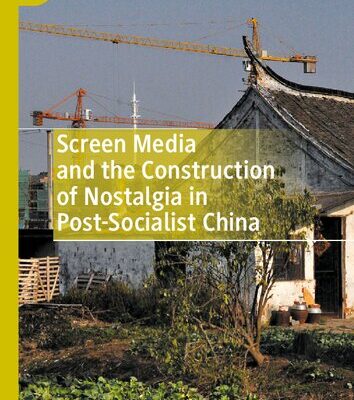 خرید و دانلود نسخه کامل کتاب Screen Media and the Construction of Nostalgia in Post-Socialist China