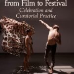 خرید و دانلود نسخه کامل کتاب Screendance from Film to Festival: Celebration and Curatorial Practice