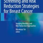 خرید و دانلود نسخه کامل کتاب Screening and Risk Reduction Strategies for Breast Cancer: Imaging Modality and Risk-Reduction Approaches