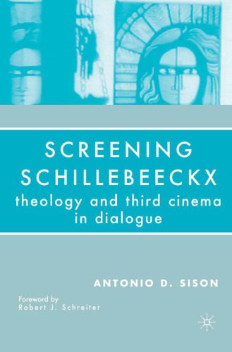 خرید و دانلود نسخه کامل کتاب Screening Schillebeeckx: Theology and Third Cinema in Dialogue_68d66a3b0ac19.jpeg خرید و دانلود نسخه کامل کتاب Screening Schillebeeckx: Theology and Third Cinema in Dialogue