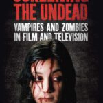 خرید و دانلود نسخه کامل کتاب Screening the Undead: Vampires and Zombies in Film and Television