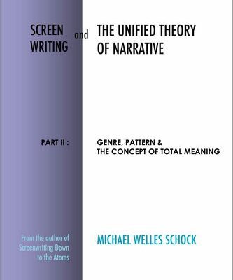 خرید و دانلود نسخه کامل کتاب Screenwriting and The Unified Theory of Narrative