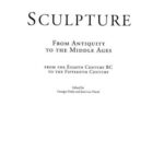 خرید و دانلود نسخه کامل کتاب Sculpture: From Antiquity to the Middle Ages : from the Eighth Century BC to the Fifteenth Century