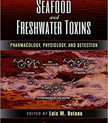 خرید و دانلود نسخه کامل کتاب Seafood and Freshwater Toxins: Pharmacology, Physiology, and Detection, Third Edition (Food Science and Technology) 3rd Edition