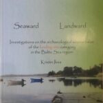 خرید و دانلود نسخه کامل کتاب Seaward Landward: Investigations on the Archaeological Source Value of the Landing Site Category in the Baltic Sea Region