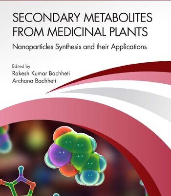 خرید و دانلود نسخه کامل کتاب Secondary Metabolites from Medicinal Plants: Nanoparticles Synthesis and their Applications
