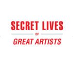 خرید و دانلود نسخه کامل کتاب Secret Lives of Great Artists: What Your Teachers Never Told You About Master Painter and Sculptors
