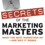 خرید و دانلود نسخه کامل کتاب Secrets of the Marketing Masters: What the Best Marketers Do — And Why It Works