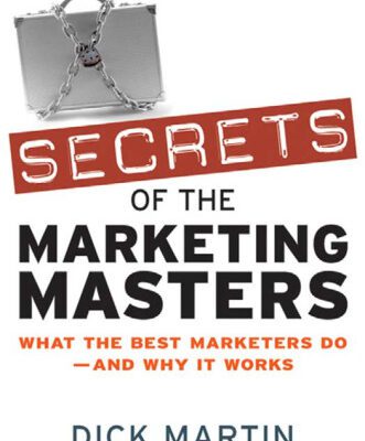 خرید و دانلود نسخه کامل کتاب Secrets of the Marketing Masters: What the Best Marketers Do — And Why It Works
