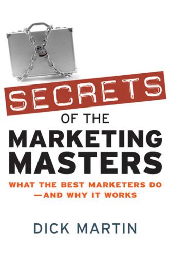 خرید و دانلود نسخه کامل کتاب Secrets of the Marketing Masters: What the Best Marketers Do — And Why It Works_68d5da7f0bdca.jpeg خرید و دانلود نسخه کامل کتاب Secrets of the Marketing Masters: What the Best Marketers Do — And Why It Works