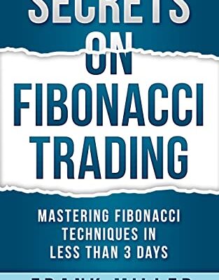 خرید و دانلود نسخه کامل کتاب SECRETS ON FIBONACCI TRADING: Mastering Fibonacci Techniques In Less Than 3 Days [2019] –  +  pdf