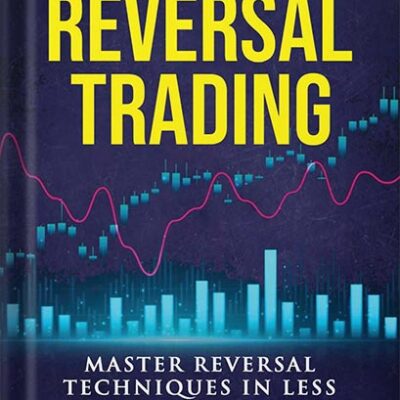 خرید و دانلود نسخه کامل کتاب Secrets On Reversal Trading: Master Reversal Techniques In Less Than 3 days by Frank Miller