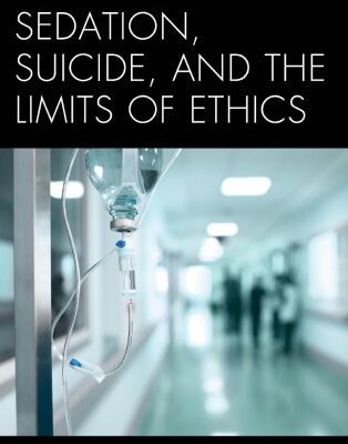 خرید و دانلود نسخه کامل کتاب Sedation, Suicide, and the Limits of Ethics