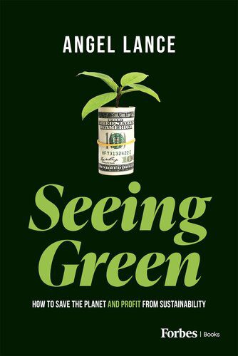 خرید و دانلود نسخه کامل کتاب Seeing Green : How to Save the Planet and Profit from Sustainability_68c51a3291710.jpeg خرید و دانلود نسخه کامل کتاب Seeing Green : How to Save the Planet and Profit from Sustainability