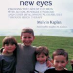 خرید و دانلود نسخه کامل کتاب Seeing Through New Eyes: Changing the Lives of Children with Autism, Asperger Syndrome and other Developmental Disabilities through Vision Therapy