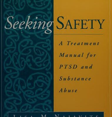 خرید و دانلود نسخه کامل کتاب Seeking Safety: A Treatment Manual for PTSD and Substance Abuse