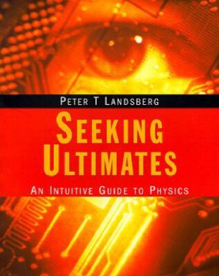 خرید و دانلود نسخه کامل کتاب Seeking ultimates: an intuitive guide to physics