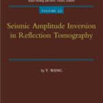 خرید و دانلود نسخه کامل کتاب Seismic Amplitude Inversion in Reflection Tomography (Handbook of Geophysical Exploration: Seismic Exploration) (Vol 33)