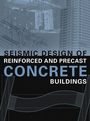خرید و دانلود نسخه کامل کتاب Seismic Design of Reinforced and Precast Concrete Buildings