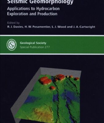 خرید و دانلود نسخه کامل کتاب Seismic Geomorphology: applications to hydrocarbon exploration and production (Geological Society Special Publication No. 277)
