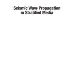 خرید و دانلود نسخه کامل کتاب Seismic Wave Propagation in Stratified Media (Cambridge Monographs on Mechanics)