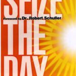 خرید و دانلود نسخه کامل کتاب Seize the Day: 7 Steps to Achieving the Extraordinary in an Ordinary World