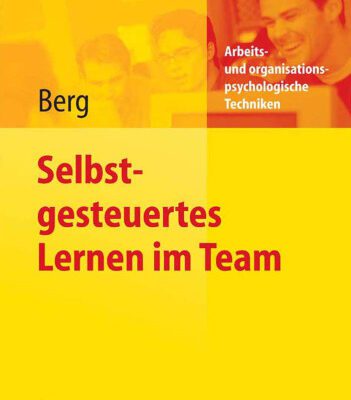 خرید و دانلود نسخه کامل کتاب Selbstgesteuertes Lernen im Team (Arbeits- und organisationspsychologische Techniken)