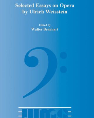 خرید و دانلود نسخه کامل کتاب Selected Essays on Opera by Ulrich Weisstein