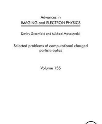 خرید و دانلود نسخه کامل کتاب Selected Problems of Computational Charged Particle Optics