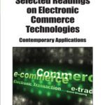 خرید و دانلود نسخه کامل کتاب Selected Readings on Electronic Commerce Technologies: Contemporary Applications (Premier Reference Source)