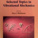 خرید و دانلود نسخه کامل کتاب Selected Topics in Vibrational Mechanics (Series on Stability, Vibration and Control of Systems: Series A, Vol. 11)