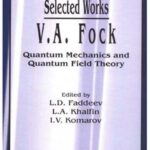 خرید و دانلود نسخه کامل کتاب Selected Works: Quantum Mechanics and Quantum Field Theory