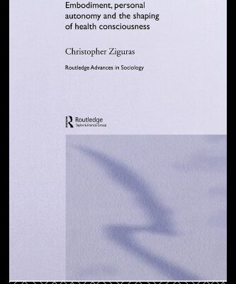 خرید و دانلود نسخه کامل کتاب Self-Care: Embodiment, Autonomy and the Shaping of Health Consciousness