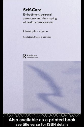 خرید و دانلود نسخه کامل کتاب Self-Care: Embodiment, Autonomy and the Shaping of Health Consciousness_68c6d23d73545.jpeg خرید و دانلود نسخه کامل کتاب Self-Care: Embodiment, Autonomy and the Shaping of Health Consciousness
