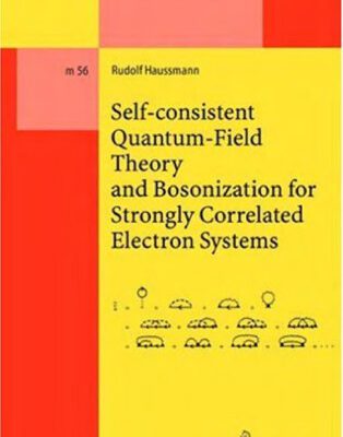 خرید و دانلود نسخه کامل کتاب Self-consistent quantum field theory and bosonization for strongly correlated electron systems