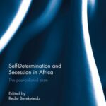 خرید و دانلود نسخه کامل کتاب Self-Determination and Secession in Africa: The Post-Colonial State