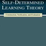 خرید و دانلود نسخه کامل کتاب Self-determined Learning Theory: Construction, Verification, and Evaluation