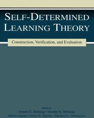 خرید و دانلود نسخه کامل کتاب Self-determined Learning Theory: Construction, Verification, and Evaluation