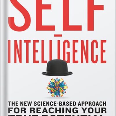 خرید و دانلود نسخه کامل کتاب Self-Intelligence: The New Science-Based Approach for Reaching Your True Potential by Jane Ransom