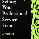 خرید و دانلود نسخه کامل کتاب Selling Your Professional Service Firm: A Primer by David C. Baker